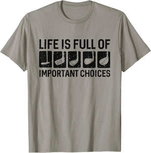 Funny Life is Full Of Important Choices Golf Gift T-Shirt - T-Shirt | Sand
