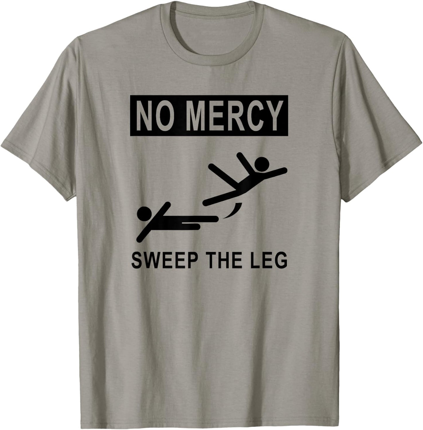 Funny NO MERCY SWEEP THE LEG T-Shirt - T-Shirt | Sand