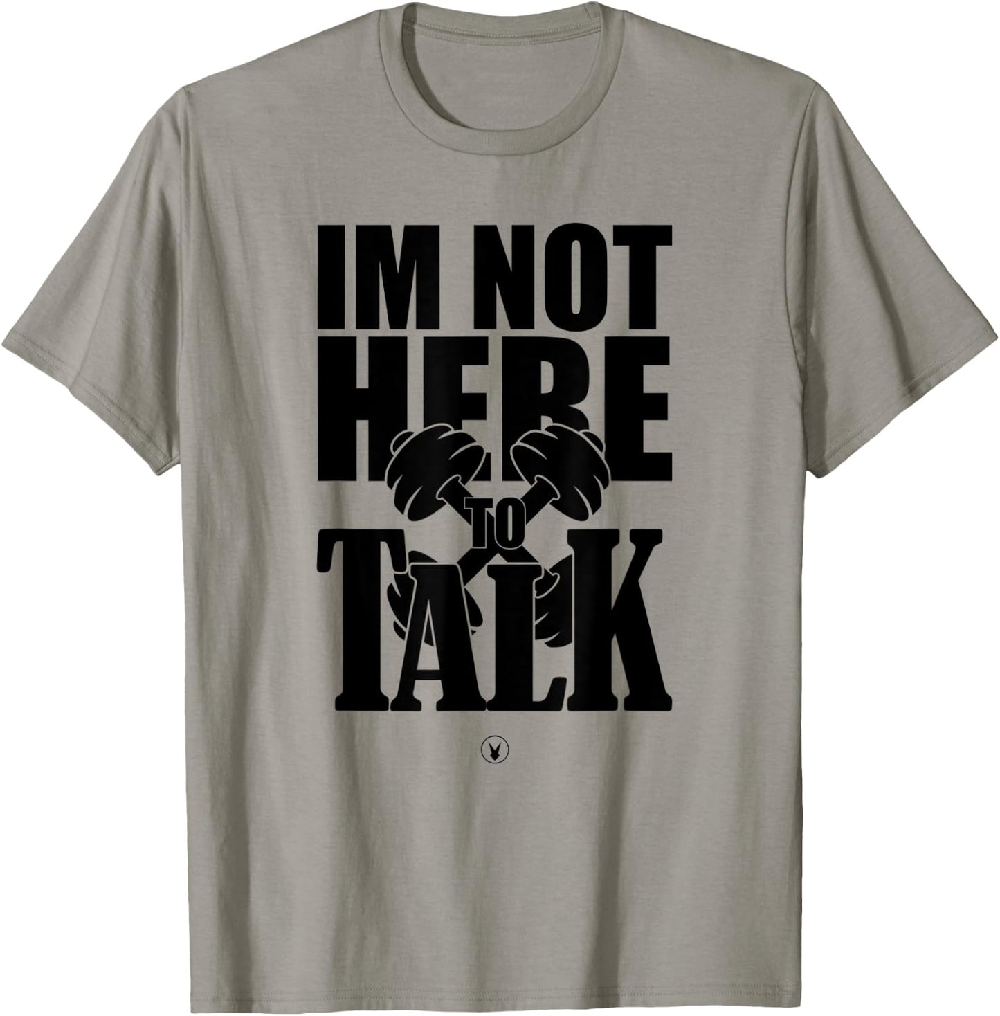 I'M NOT HERE TO TALK D240 Gym Rabbit T Shirt Bodybuilding T-Shirt - T-Shirt | Sand