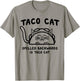 Taco cat spelled backwards is taco cat Men Women Kids T-Shirt - T-Shirt | Sand