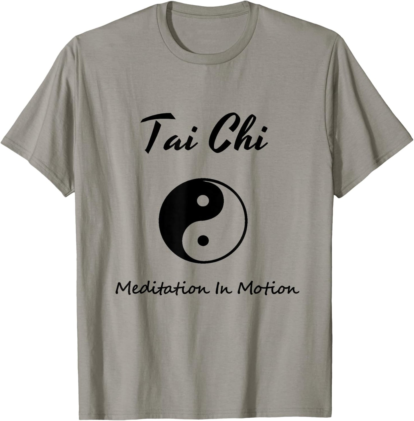 Tai Chi , Meditation In Motion, Martial Arts Gift T-Shirt - T-Shirt | Sand