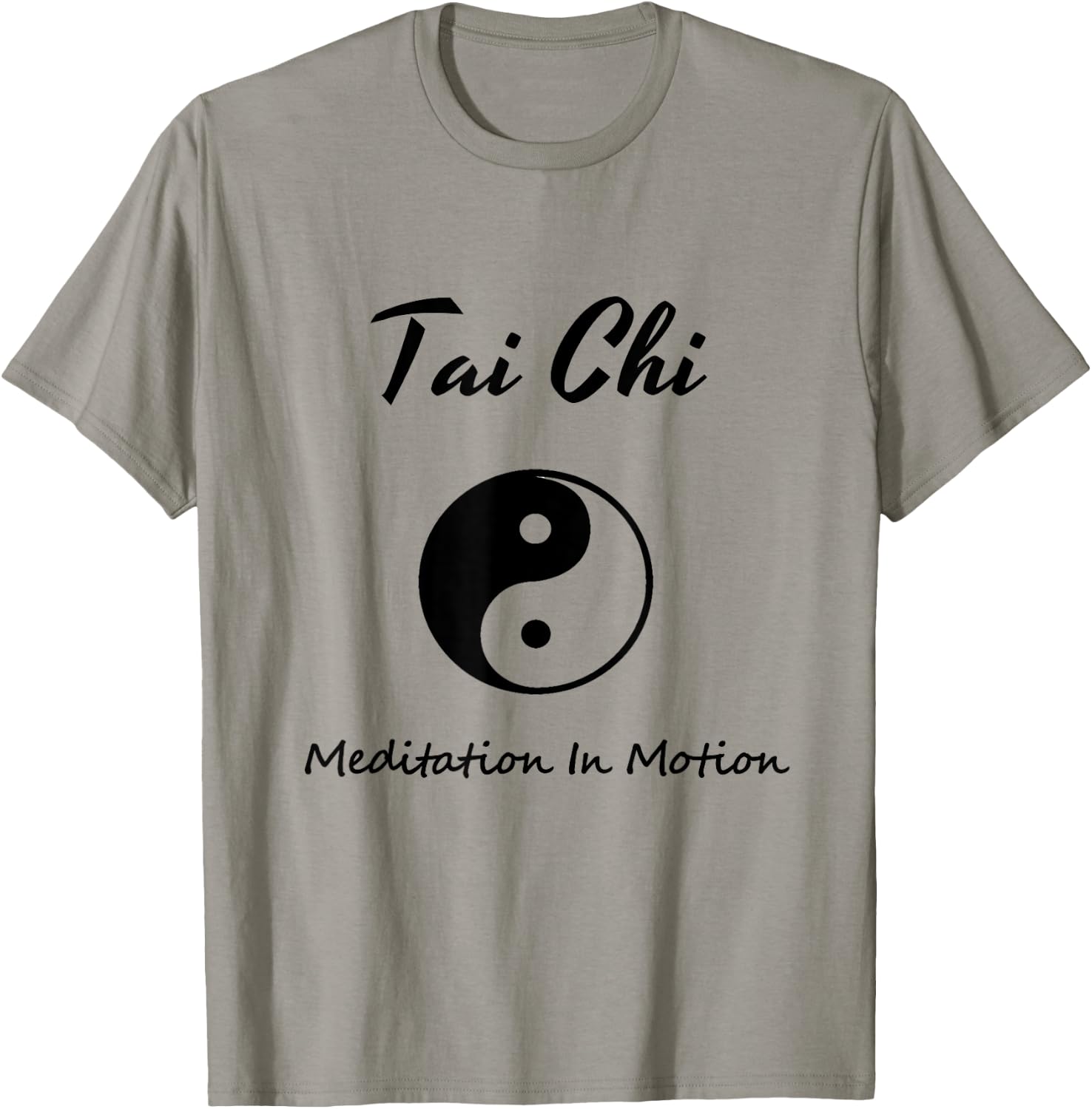Tai Chi , Meditation In Motion, Martial Arts Gift T-Shirt - T-Shirt | Sand