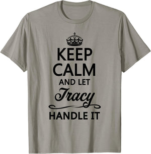 Keep Calm and Let Tracy Handle It Funny Name Gift T-Shirt - T-Shirt | Sand