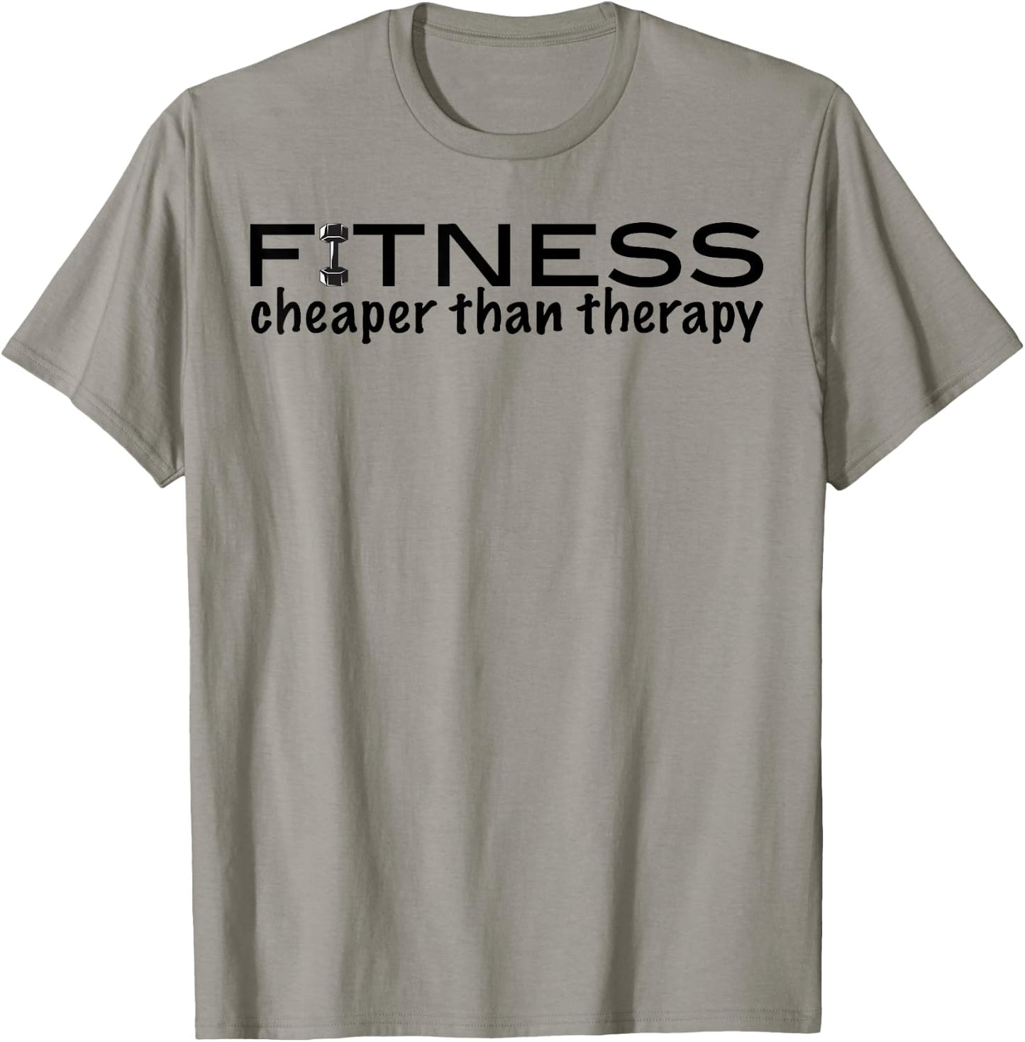 Fitness Cheaper than Therapy funny gym motivation shirt T-Shirt - T-Shirt | Sand