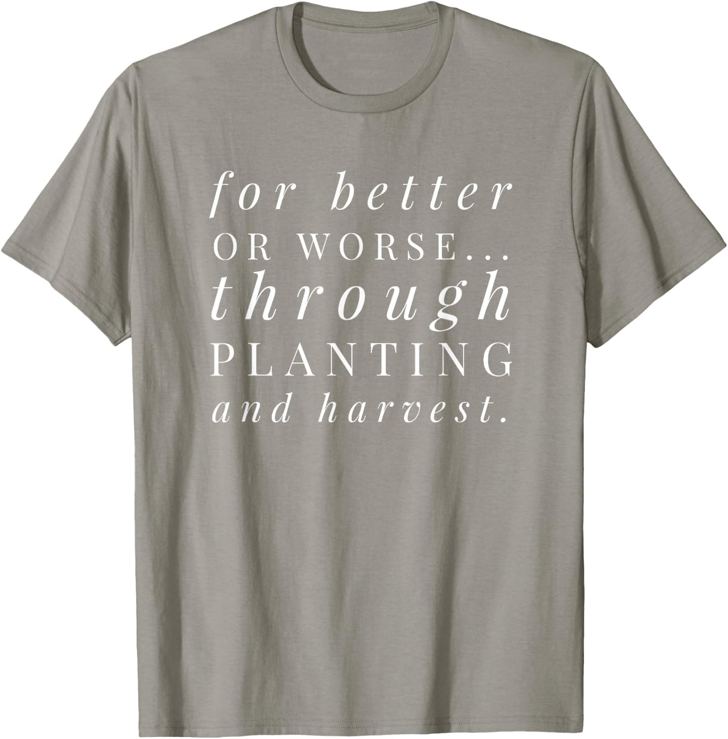Farm Wife Shirt: Vows, Married To A Farmer, Better or Worse T-Shirt - T-Shirt | Sand