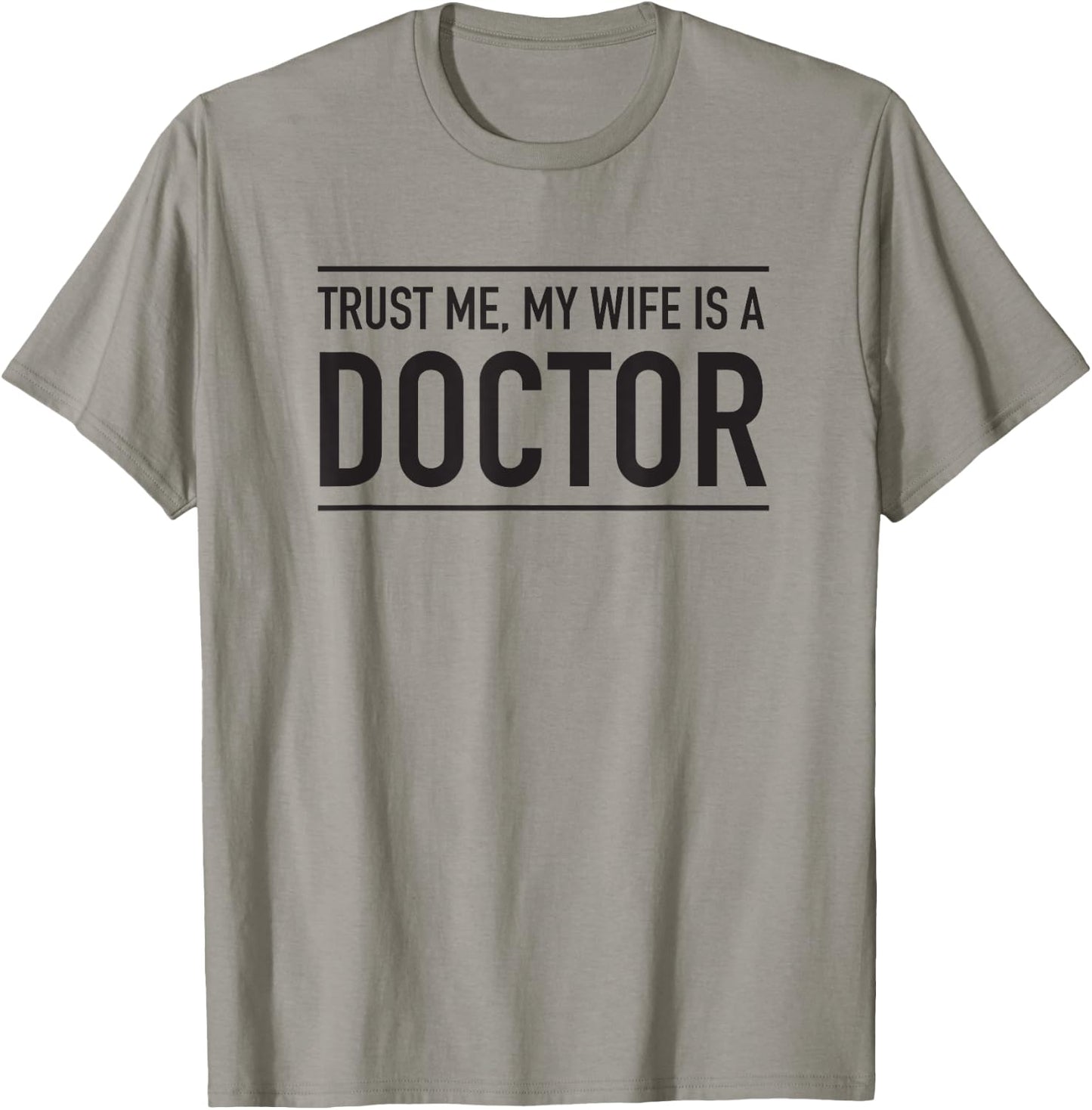 Trust me my wife is a doctor T-Shirt - T-Shirt | Sand