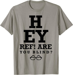 Hey Ref! Are you blind? funny humorous short sleeve T-Shirt - T-Shirt | Sand