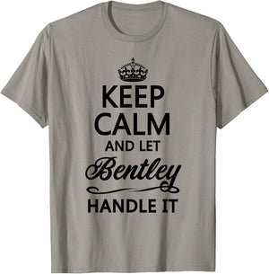 KEEP CALM and let BENTLEY Handle It | Funny Name Gift T-Shirt - T-Shirt | Sand