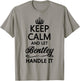 KEEP CALM and let BENTLEY Handle It | Funny Name Gift T-Shirt - T-Shirt | Sand