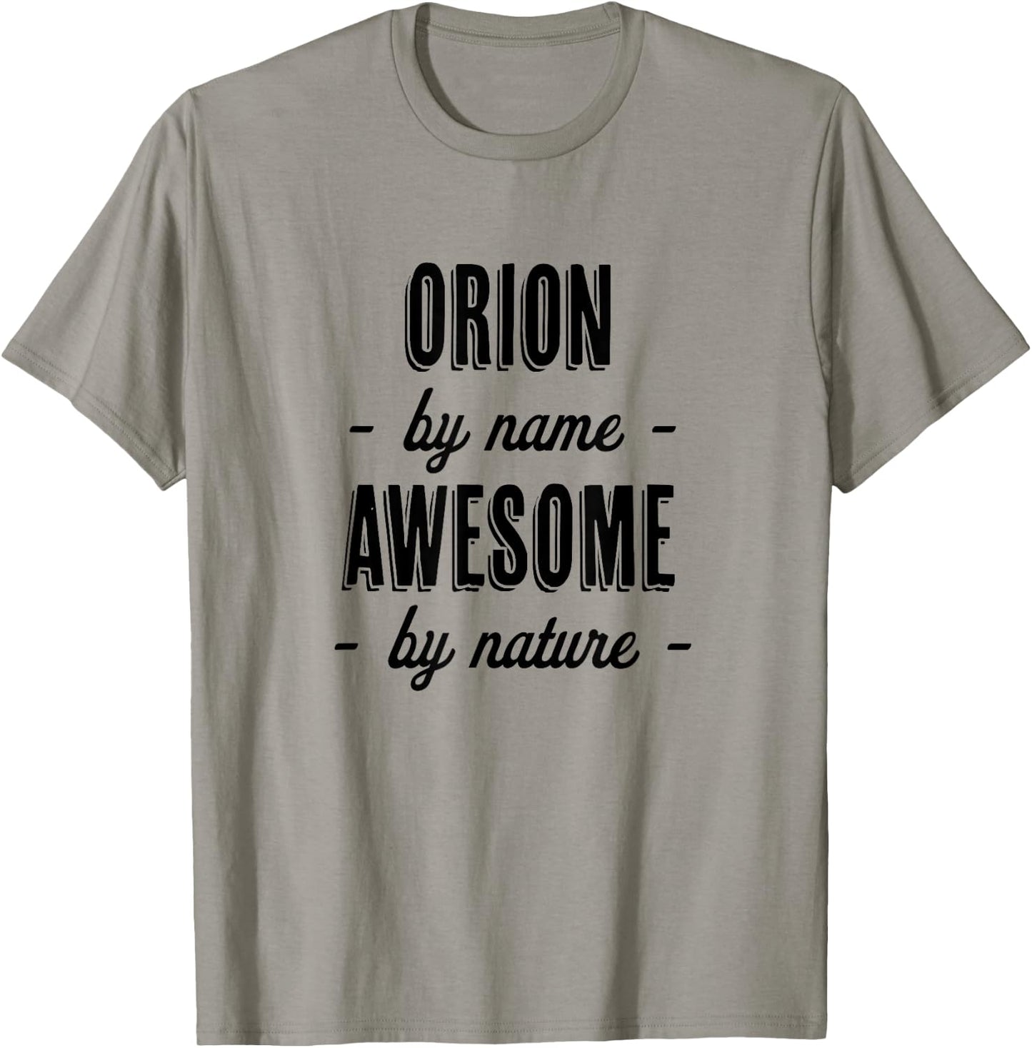 ORION by Name - Awesome by Nature | Adult - Boy Youth Gift T-Shirt - T-Shirt | Sand