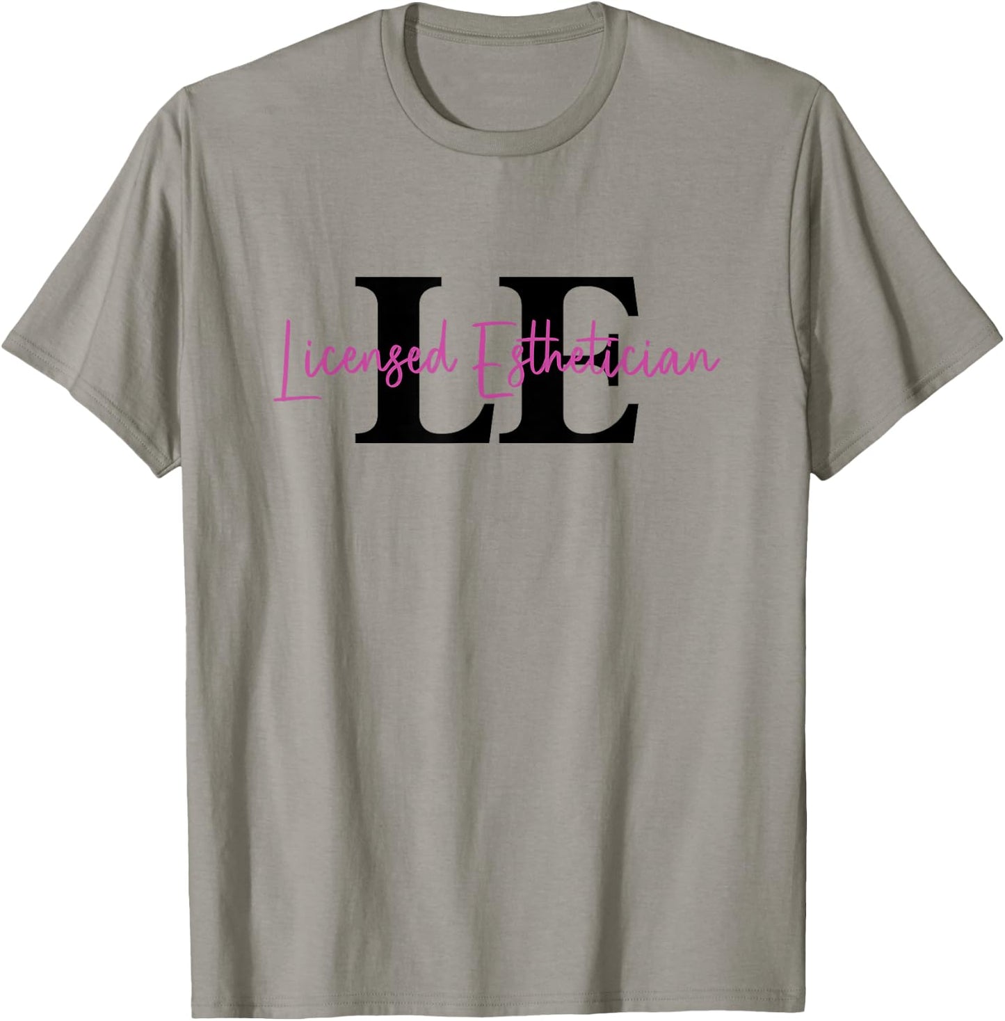 Licensed Esthetician Graduation LE Esthetician T-Shirt - T-Shirt | Sand