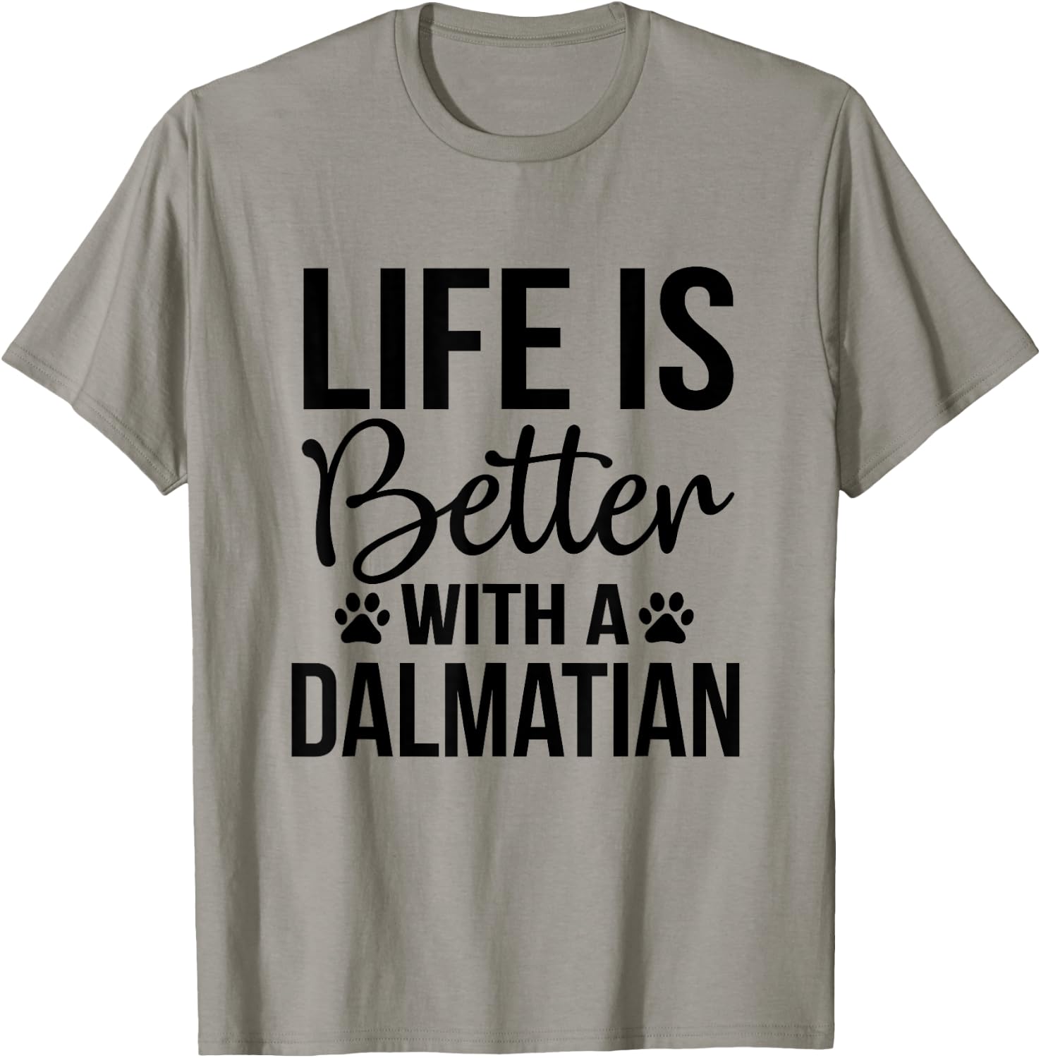 Life Better With Dalmatian - Dalmatian Lover Shirt Gift T-Shirt - T-Shirt | Sand