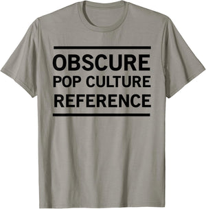 Obscure pop culture reference T-Shirt - T-Shirt | Sand