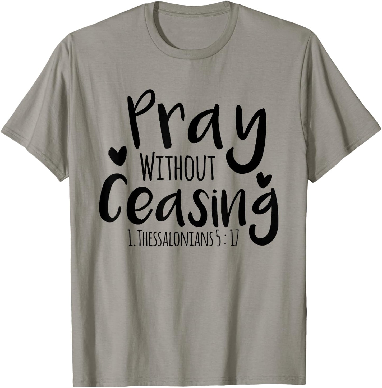 Pray without ceasing Bible verse Jesus Christian God Faith T-Shirt - T-Shirt | Sand