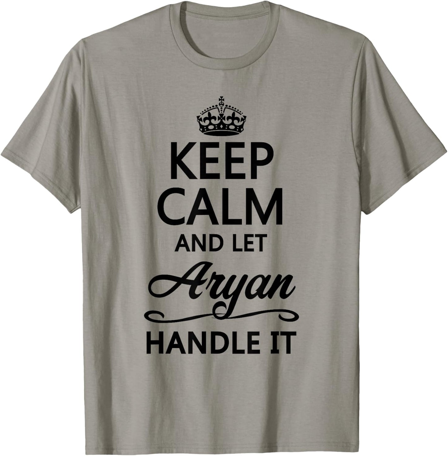 Keep Calm and Let Aryan Handle It Funny Name Gift T-Shirt - T-Shirt | Sand