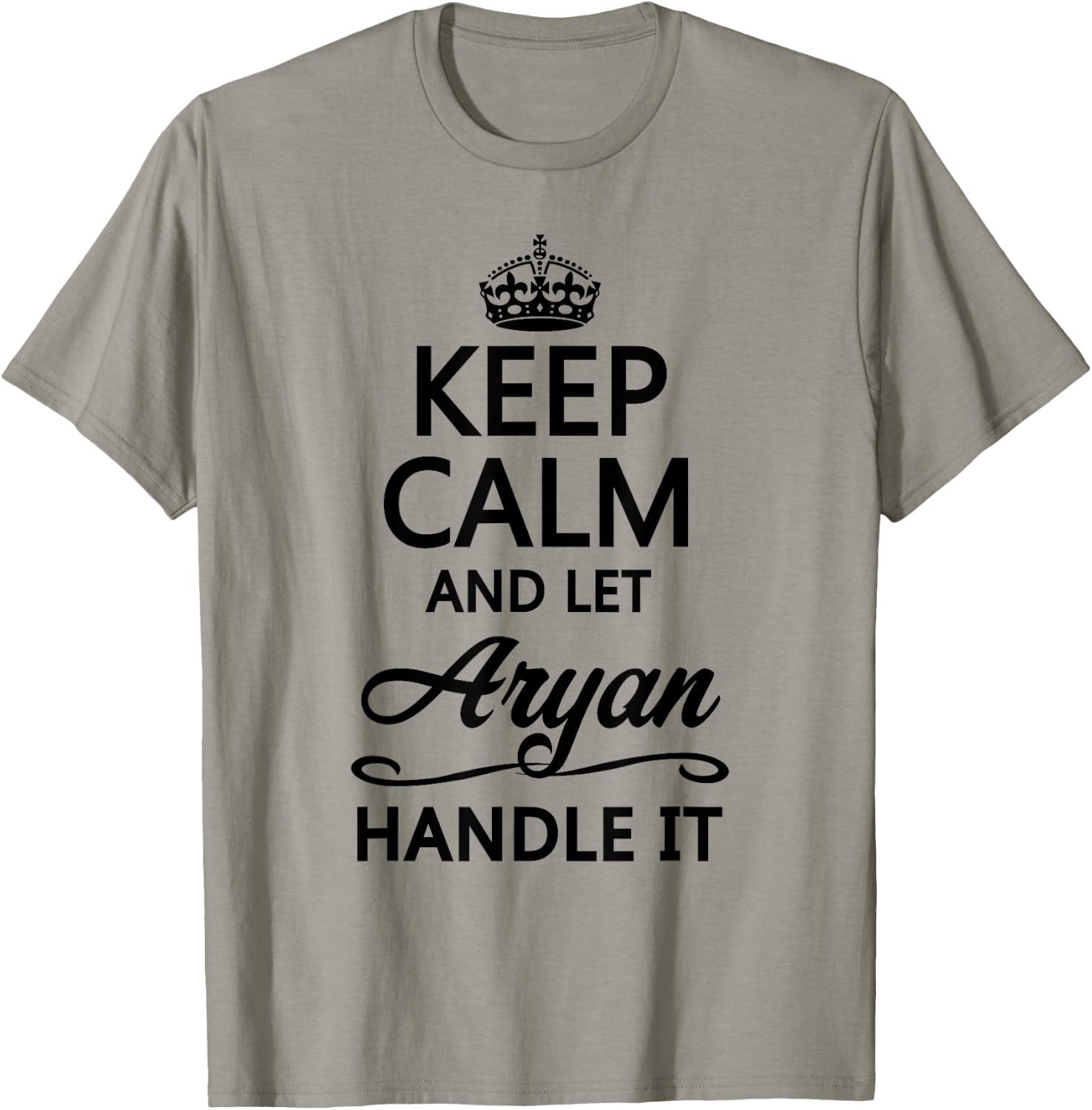Keep Calm and Let Aryan Handle It Funny Name Gift T-Shirt - T-Shirt | Sand