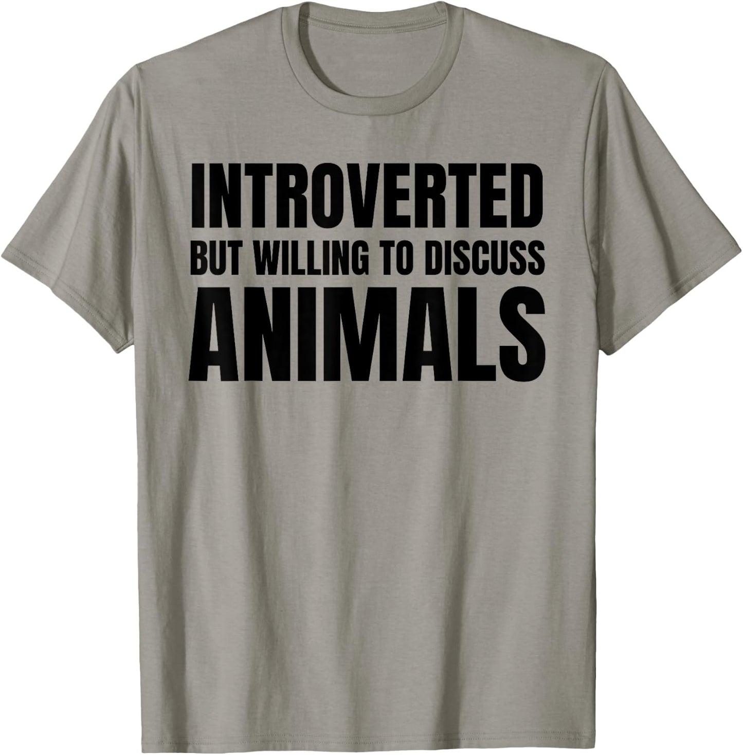 Introverted But Willing To Discuss Animals T-Shirt - T-Shirt | Sand
