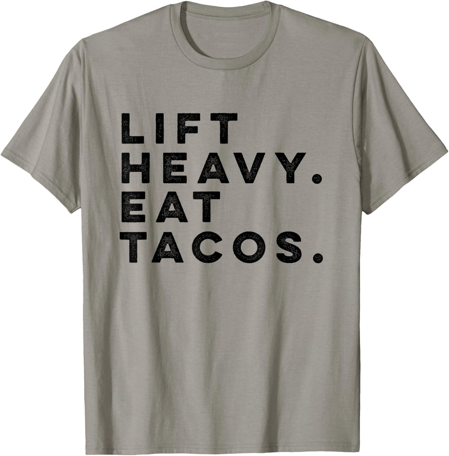 Funny Gym Workout Lift Heavy Eat Tacos Weights T-Shirt - T-Shirt | Sand