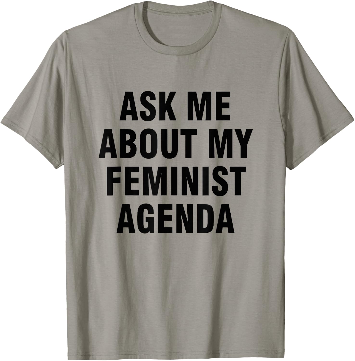 Ask me about my feminist agenda T-Shirt - T-Shirt | Sand
