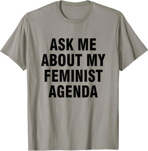 Ask me about my feminist agenda T-Shirt - T-Shirt | Sand