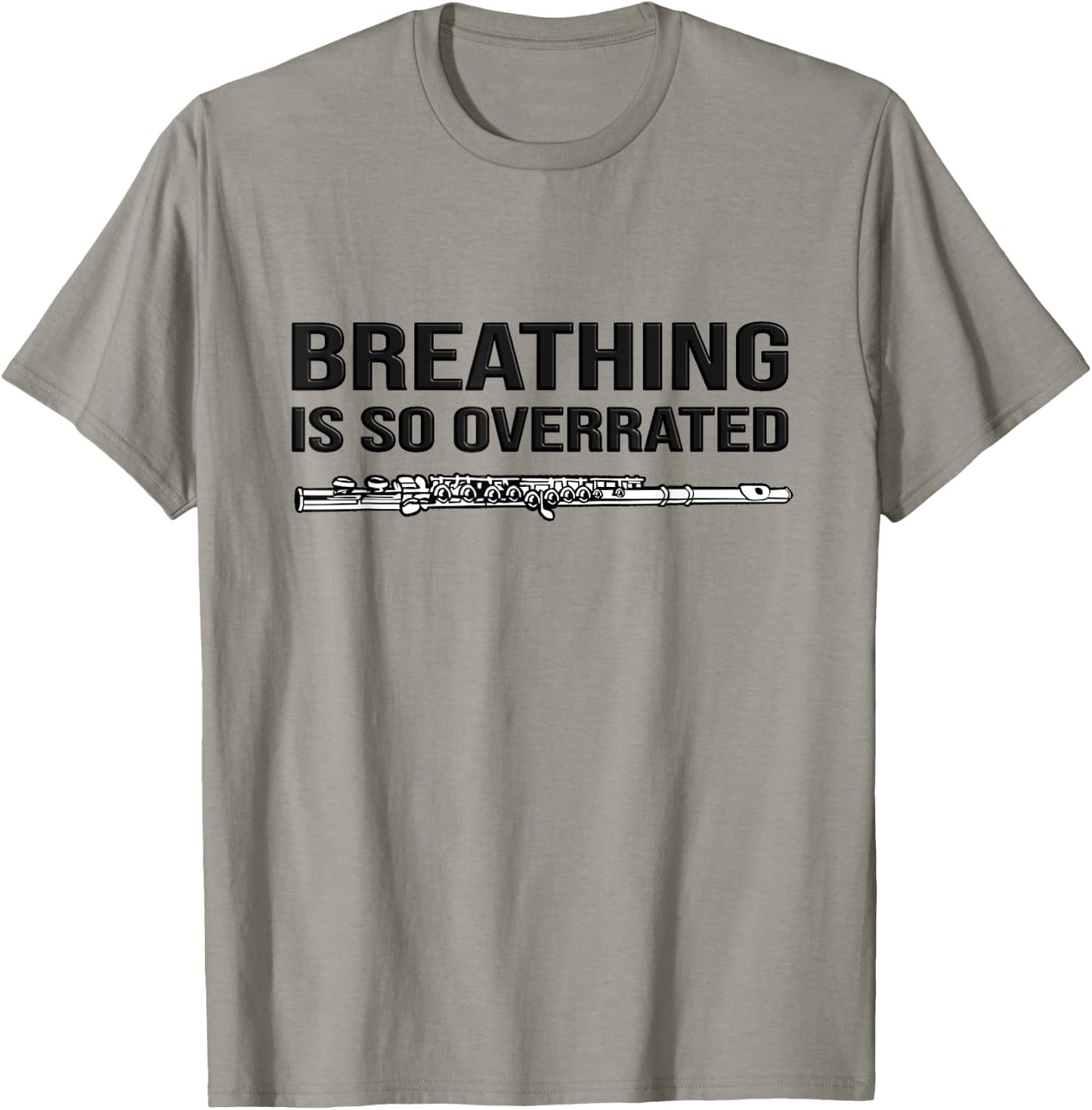 Breathing is so overrated! flutist Gift, Funny flute T-Shirt - T-Shirt | Sand