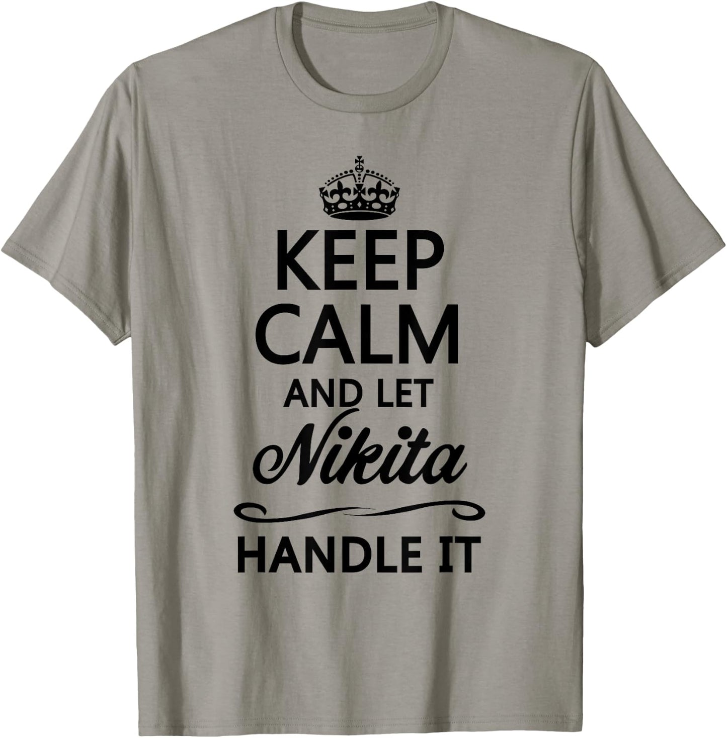 KEEP CALM and let NIKITA Handle It | Funny Name Gift T-Shirt - T-Shirt | Sand