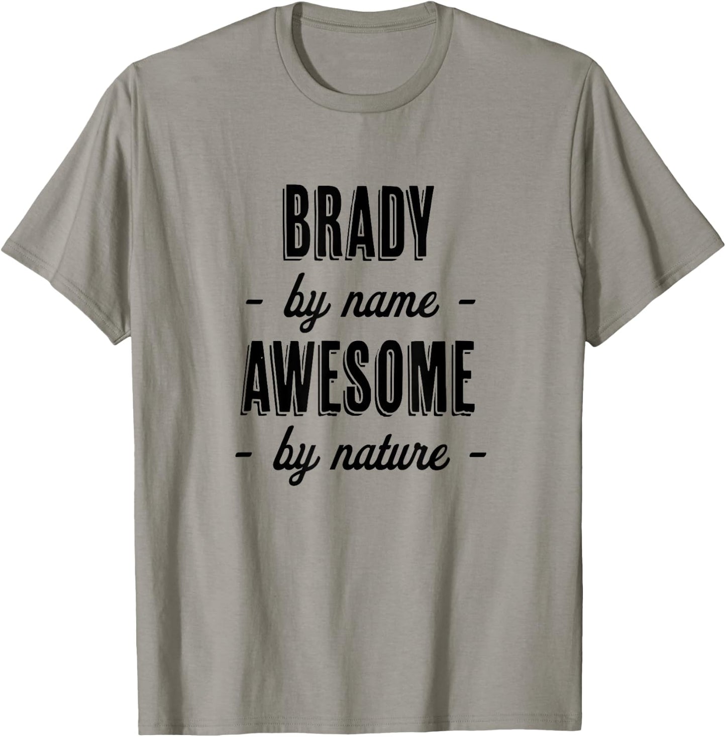 BRADY by Name - Awesome by Nature | Gift Adults Boys Youth T-Shirt - T-Shirt | Sand