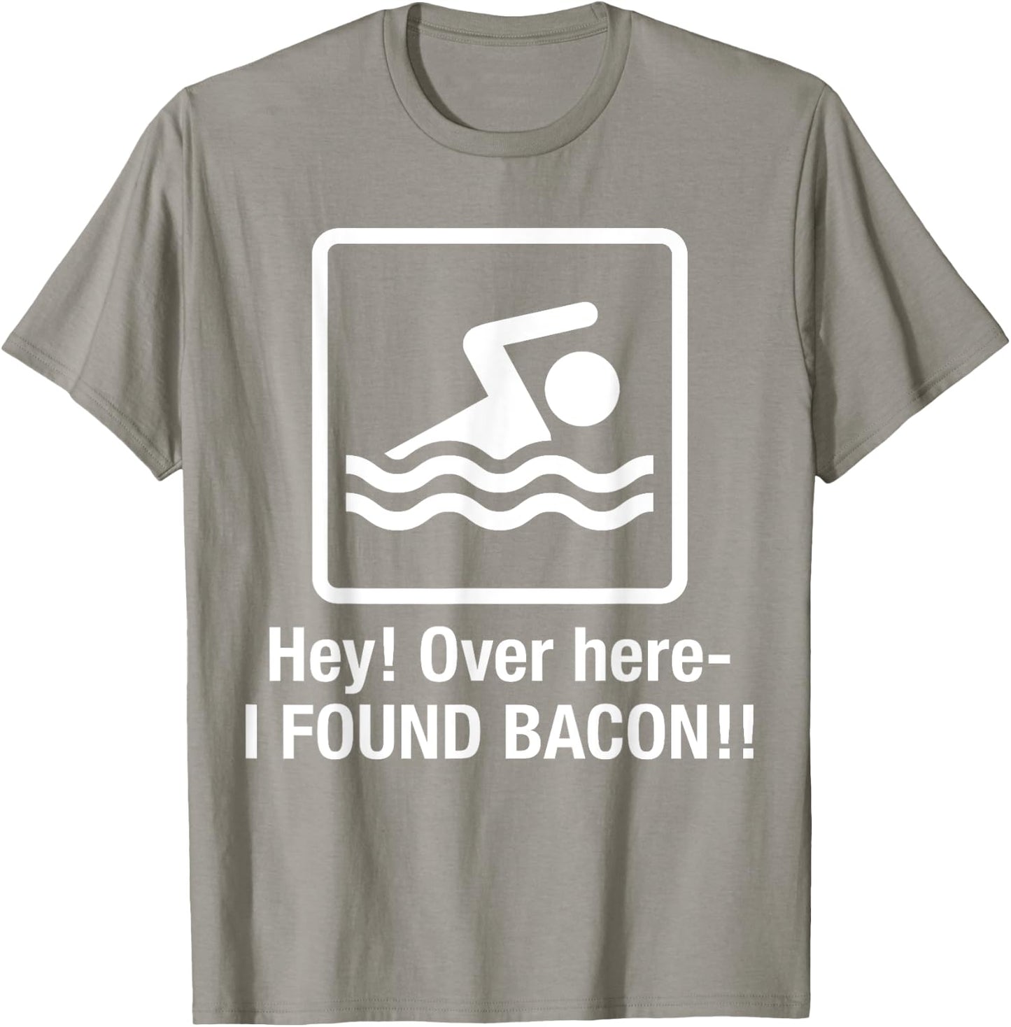 Funny I found Bacon , Bacon Swimming Shirt Geek T-Shirt - T-Shirt | Sand