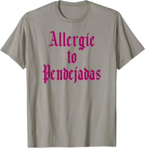 Funny Spanish - Allergic to Pendejadas Slang T-Shirt - T-Shirt | Sand