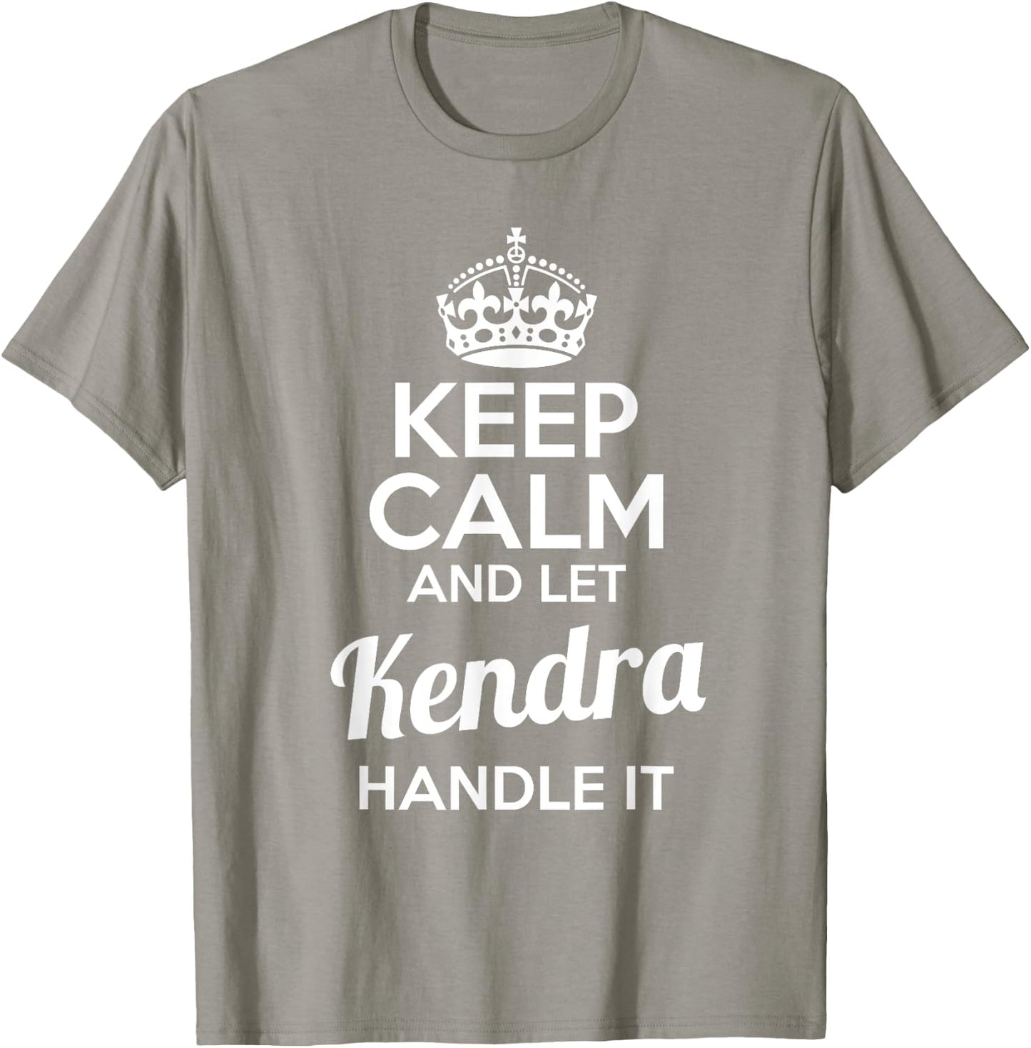 Kendra Keep Calm and Let Kendra Handle It T-Shirt - T-Shirt | Sand