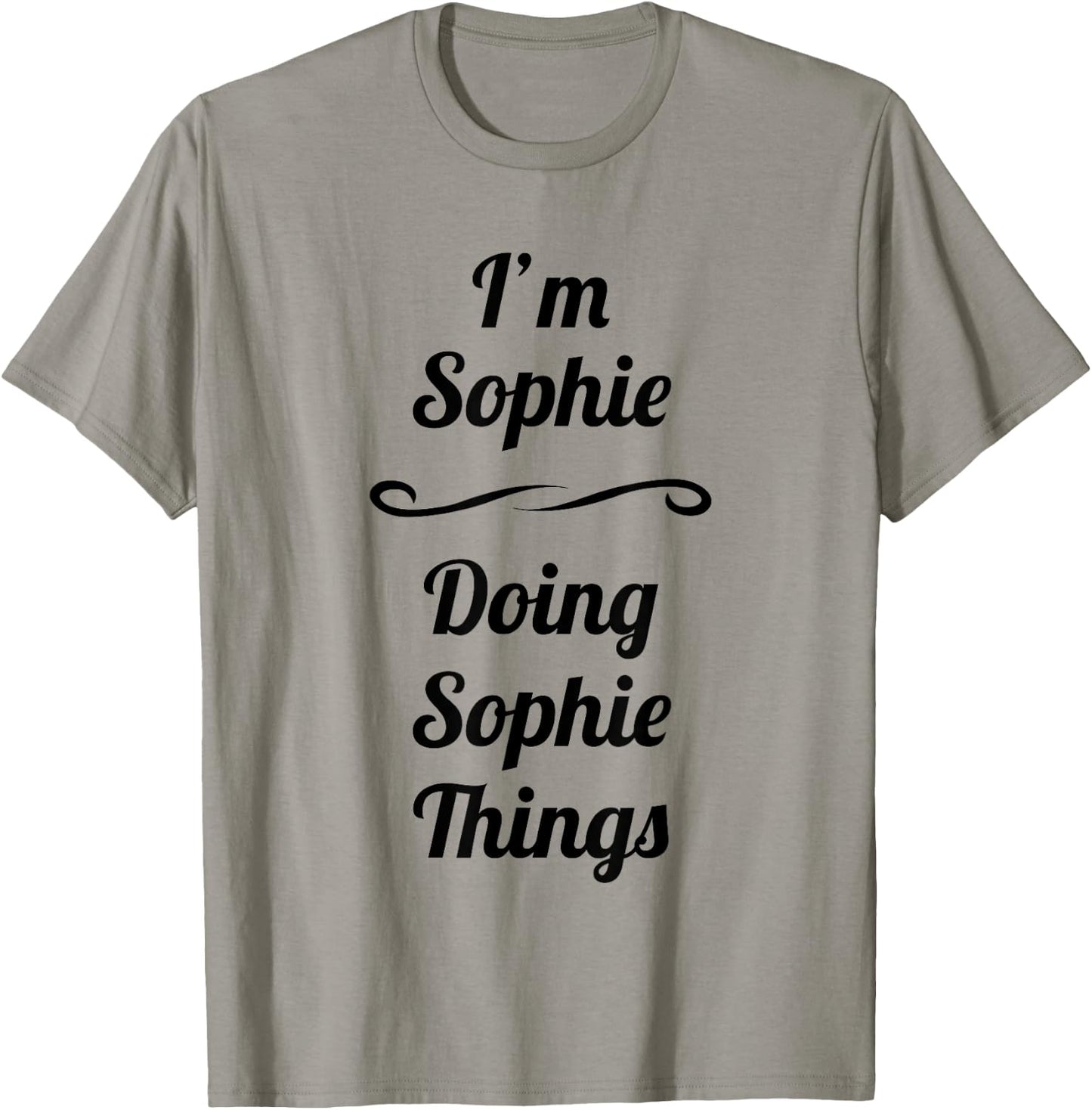 I'm Sophie - Doing Sophie Things | - Name Gift T-Shirt - T-Shirt | Sand