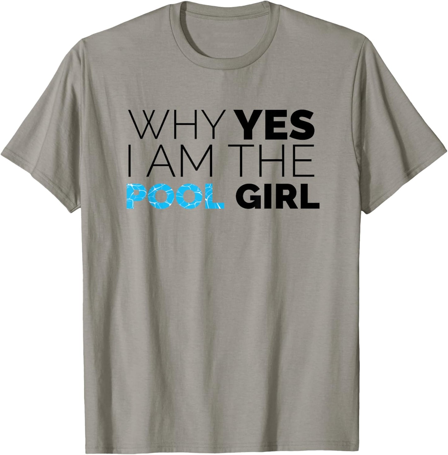 Why Yes I Am The Pool Girl Funny Meme Novelty Art T-Shirt - T-Shirt | Sand