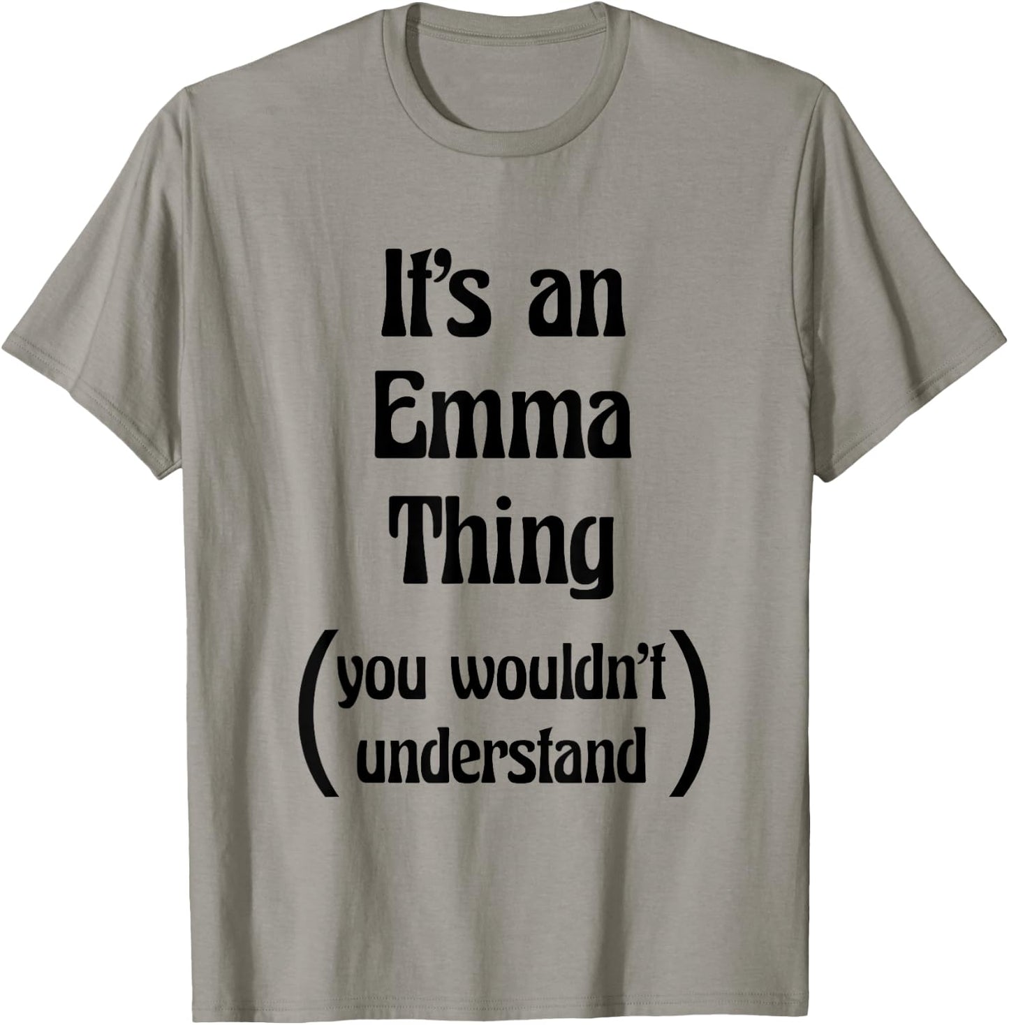 It's an Emma Thing you wouldn't understand | Gift T-Shirt - T-Shirt | Sand