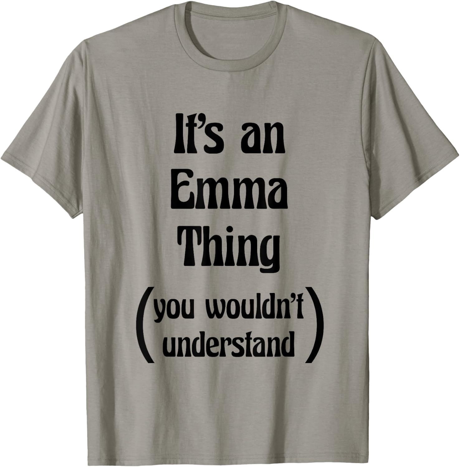 It's an Emma Thing you wouldn't understand | Gift T-Shirt - T-Shirt | Sand