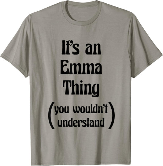It's an Emma Thing you wouldn't understand | Gift T-Shirt - T-Shirt | Sand