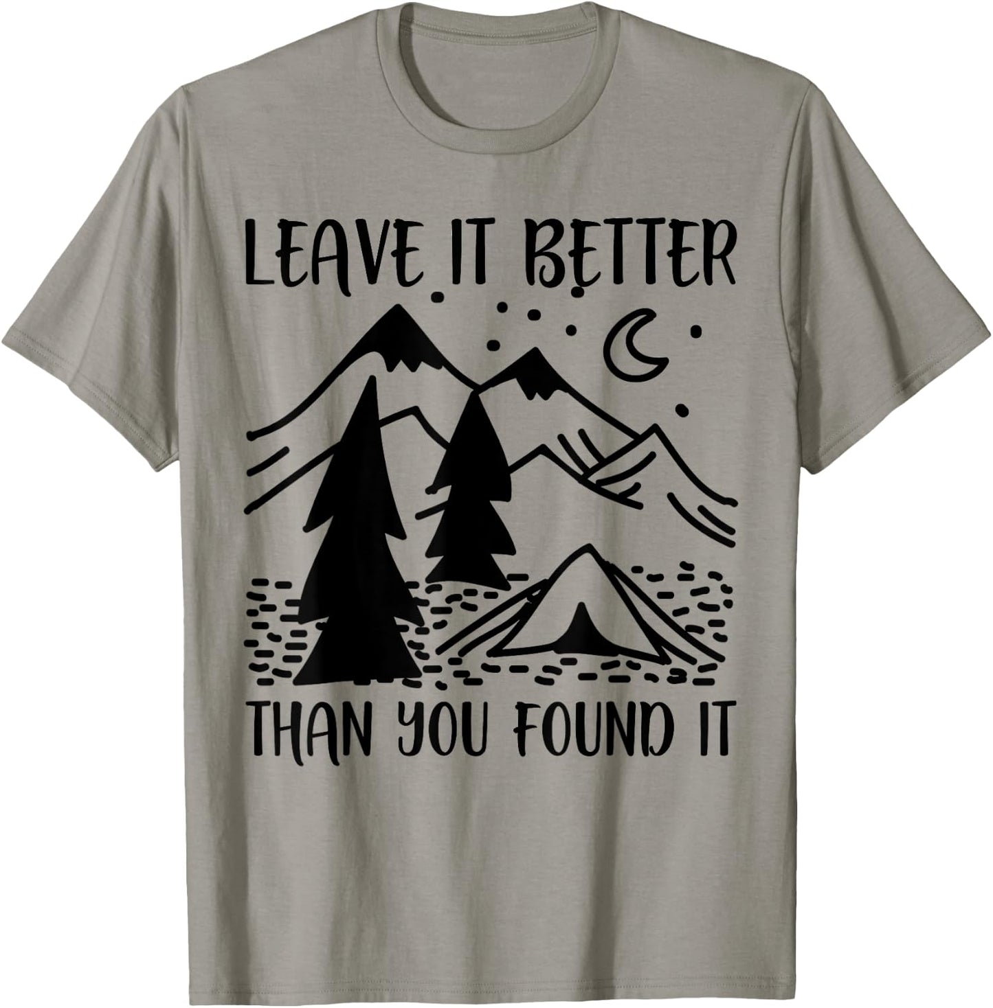 Funny Leave It Better Than You Found It T-Shirt - T-Shirt | Sand