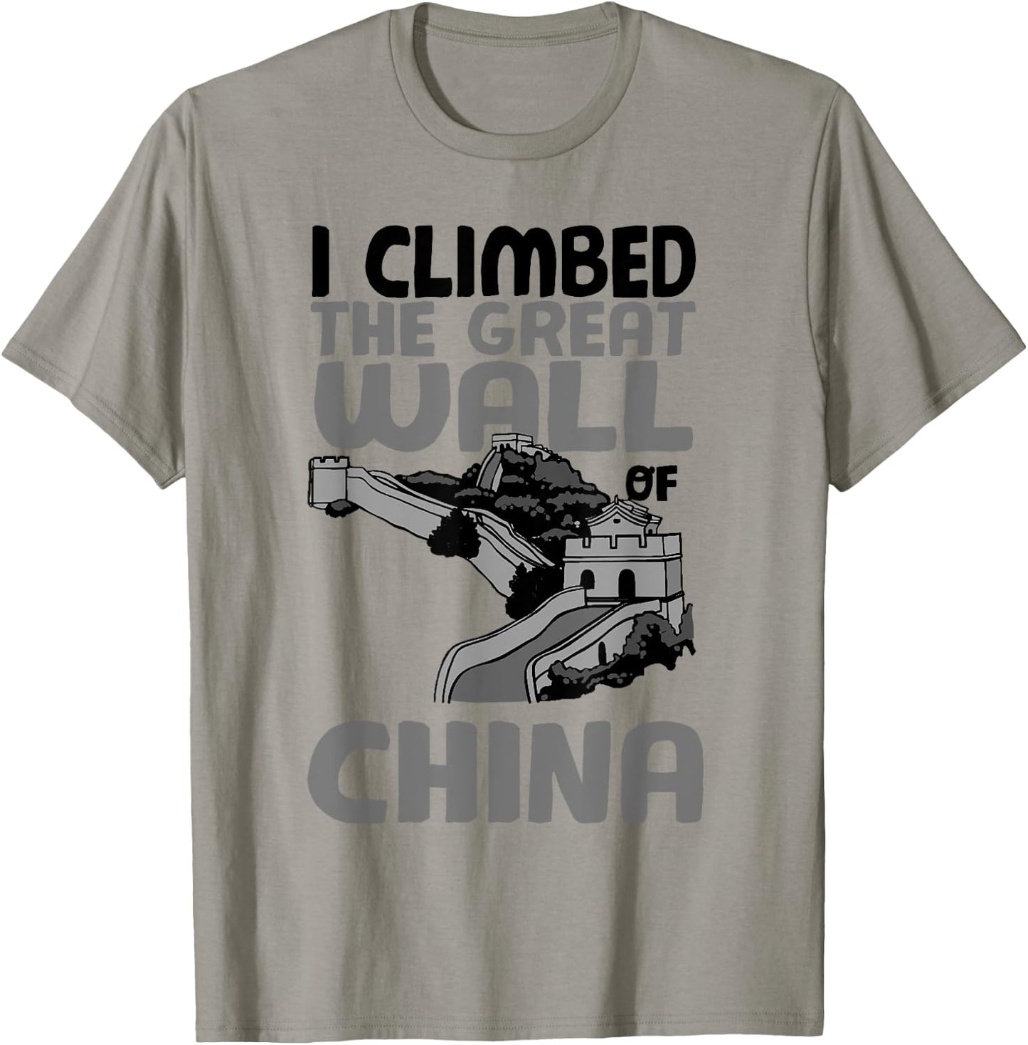 Cute Unique I Climbed The Great Wall Of China Shirt Gift T-Shirt - T-Shirt | Sand