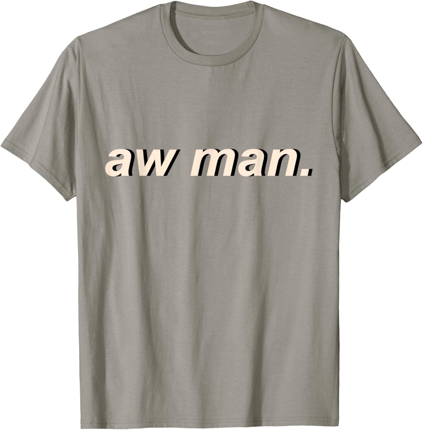 Aw Man Meme Cool Dank Gift T-Shirt - T-Shirt | Sand