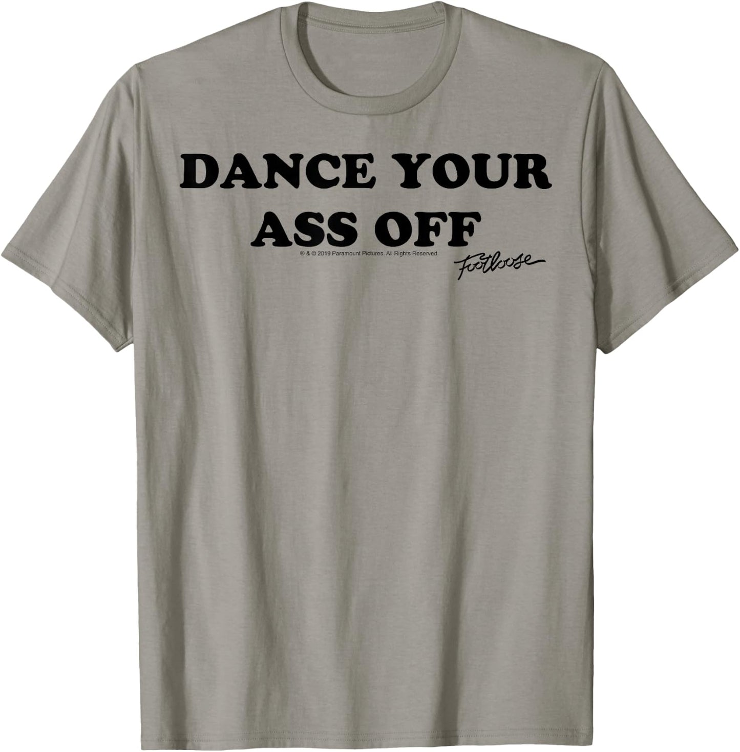 Footloose Dance Your Ass Off T-Shirt - T-Shirt | Sand