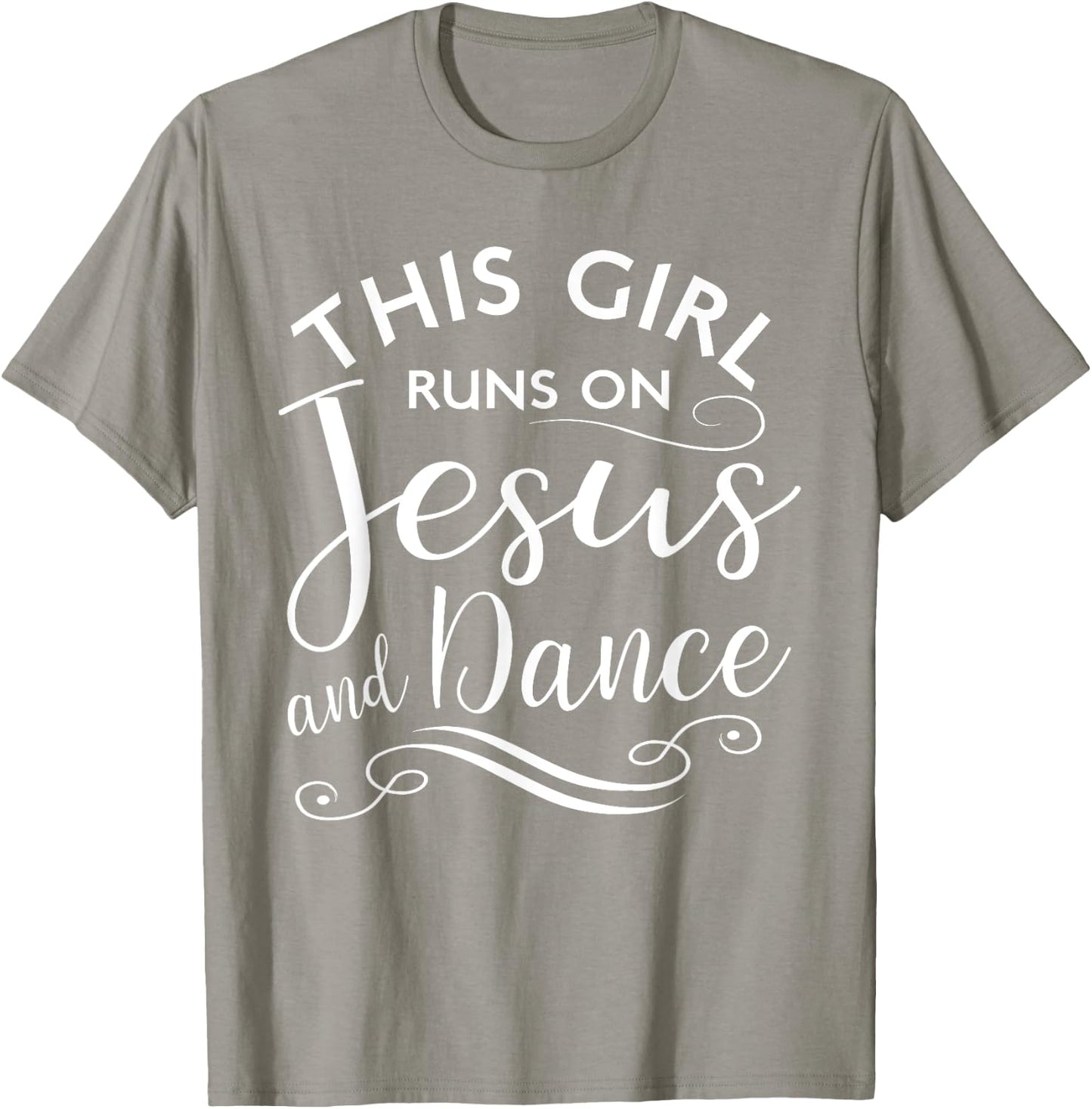 This Girl Runs On Jesus And Dance Christian Rehearsal Gift T-Shirt - T-Shirt | Sand