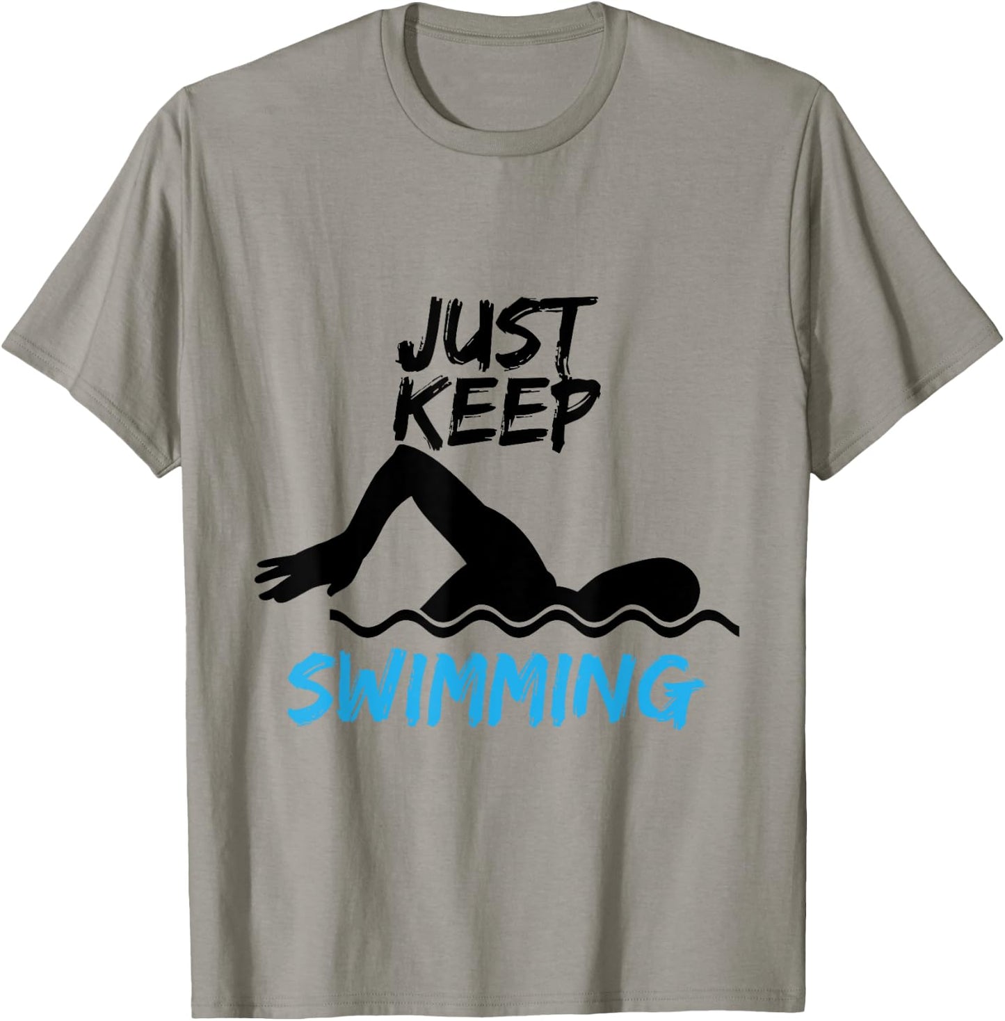 Just Keep Swimming - Funny Swim Sport Swimmer Gift T-Shirt - T-Shirt | Sand
