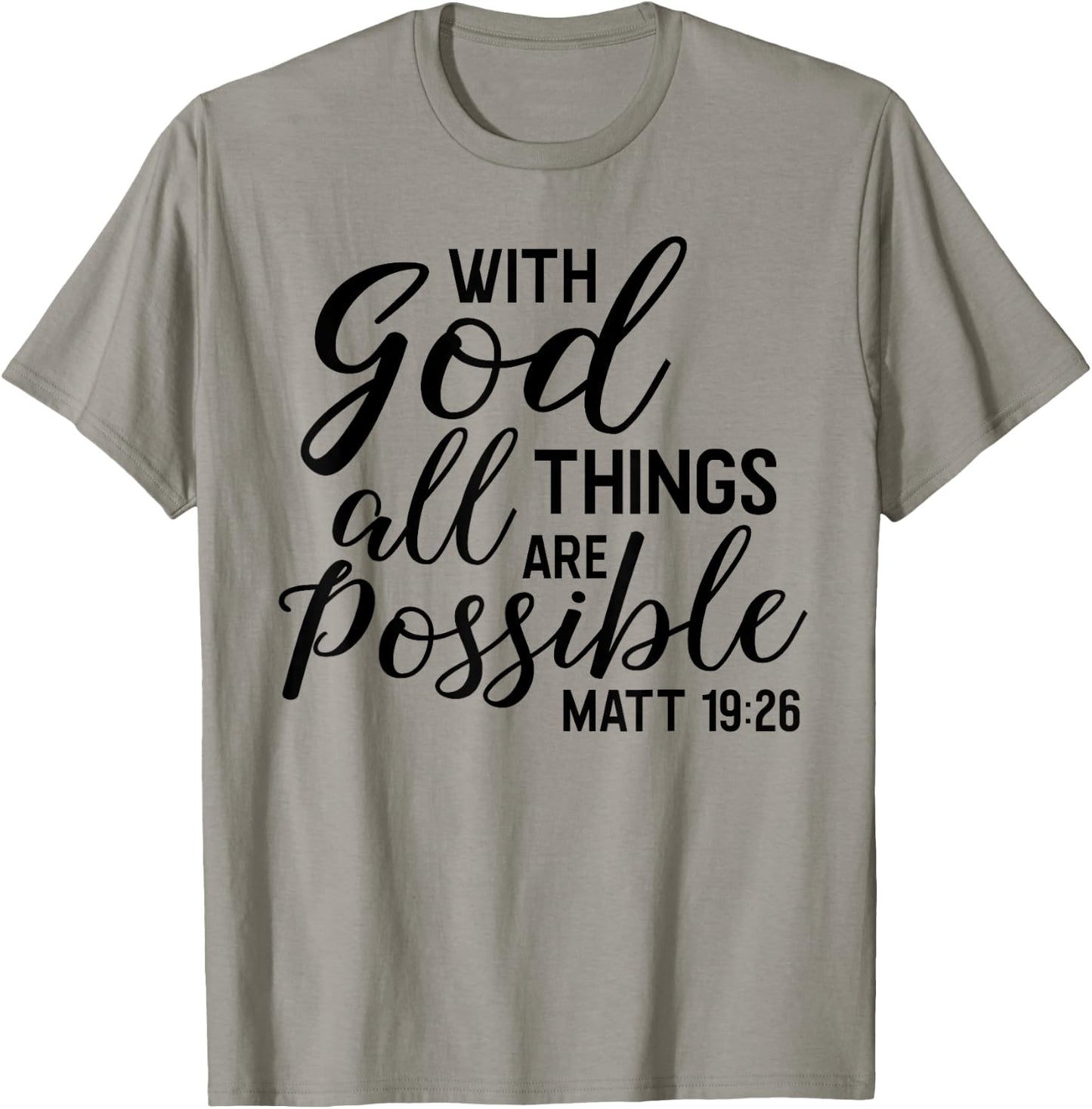 With God ALL Things Are Possible Shirt Matthew Scripture T-Shirt - T-Shirt | Sand