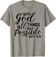 With God ALL Things Are Possible Shirt Matthew Scripture T-Shirt - T-Shirt | Sand
