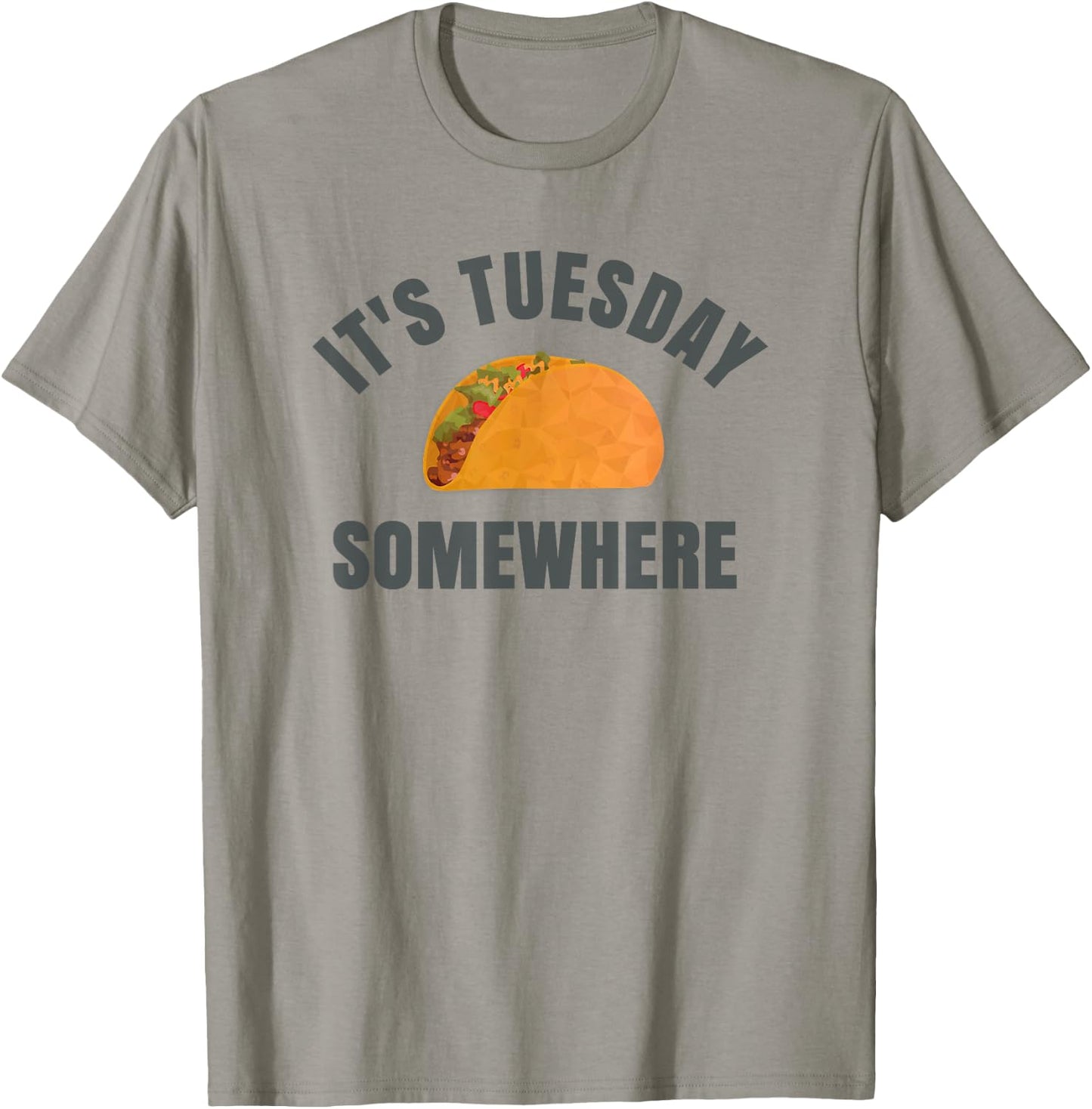 Tuesday Taco It's Tuesday Somewhere Funny T-Shirt - T-Shirt | Sand