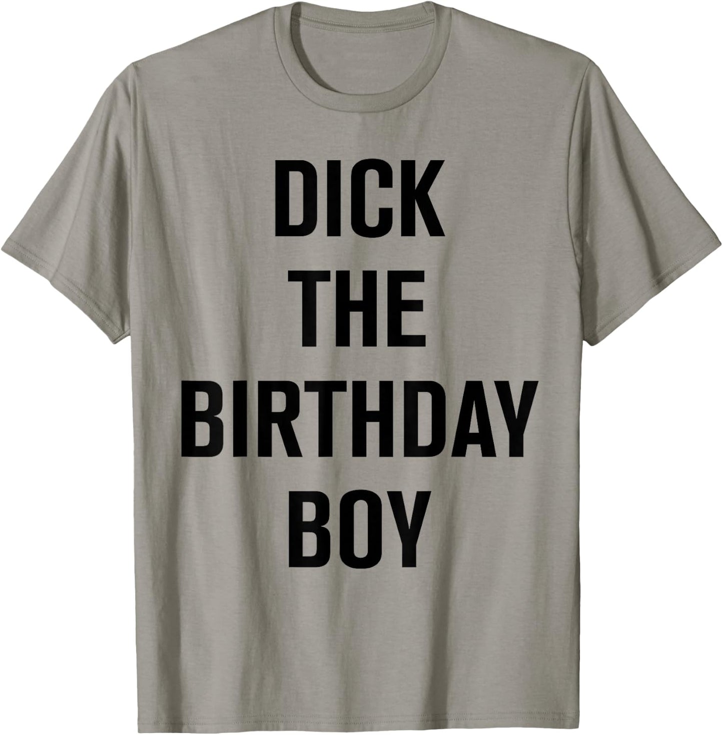 Dick The Birthday Boy - Meme T-Shirt - T-Shirt | Sand