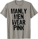 Manly Men Wear Pink - Breast Cancer Awareness T-Shirt - T-Shirt | Sand