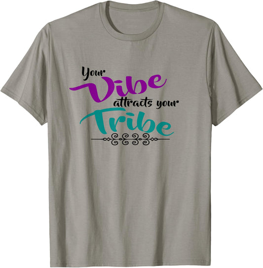 Your Vibe attracts your Tribe cute shirt T-Shirt - T-Shirt | Sand