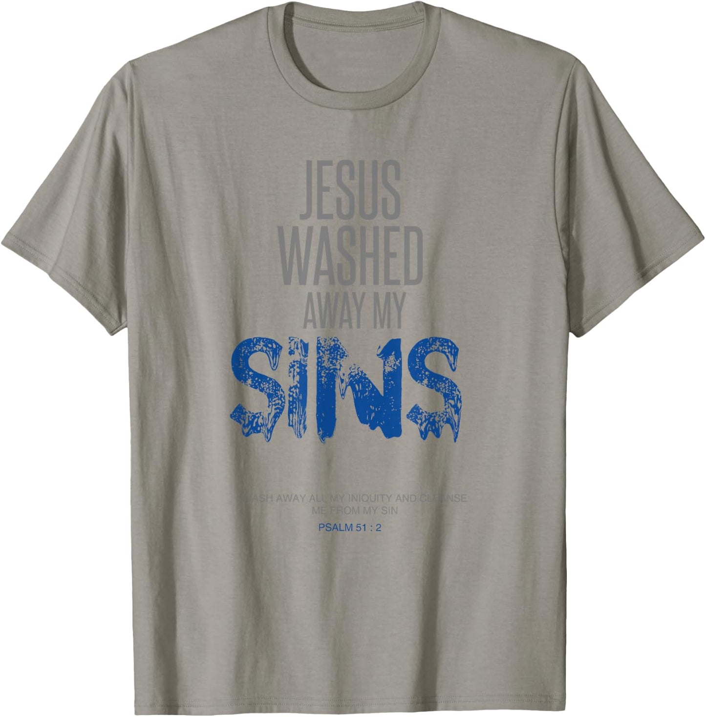 Jesus Washed Away My Sins Christian Gift Bible Verse T-Shirt - T-Shirt | Sand