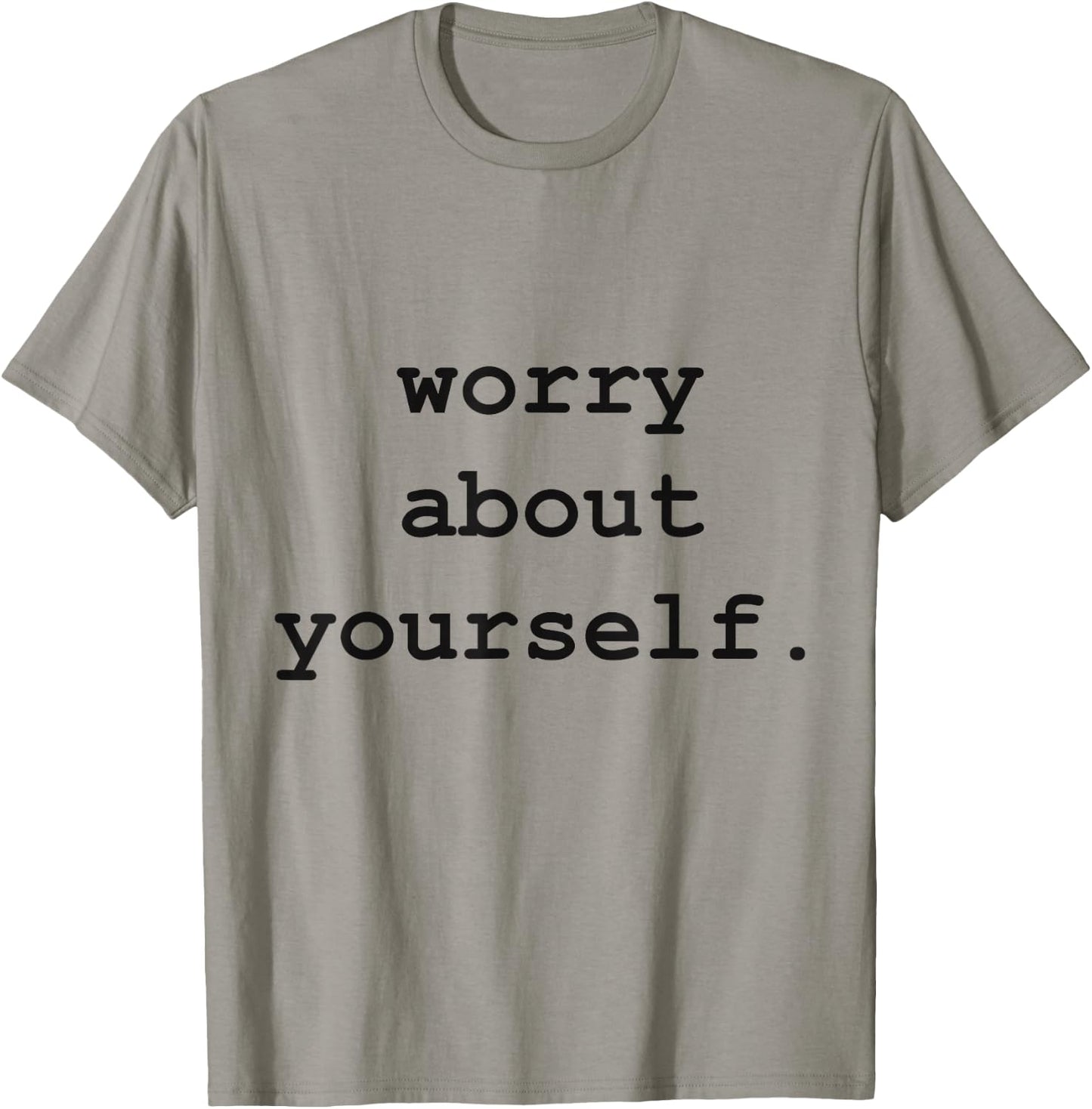 Worry About Yourself T-Shirt - T-Shirt | Sand
