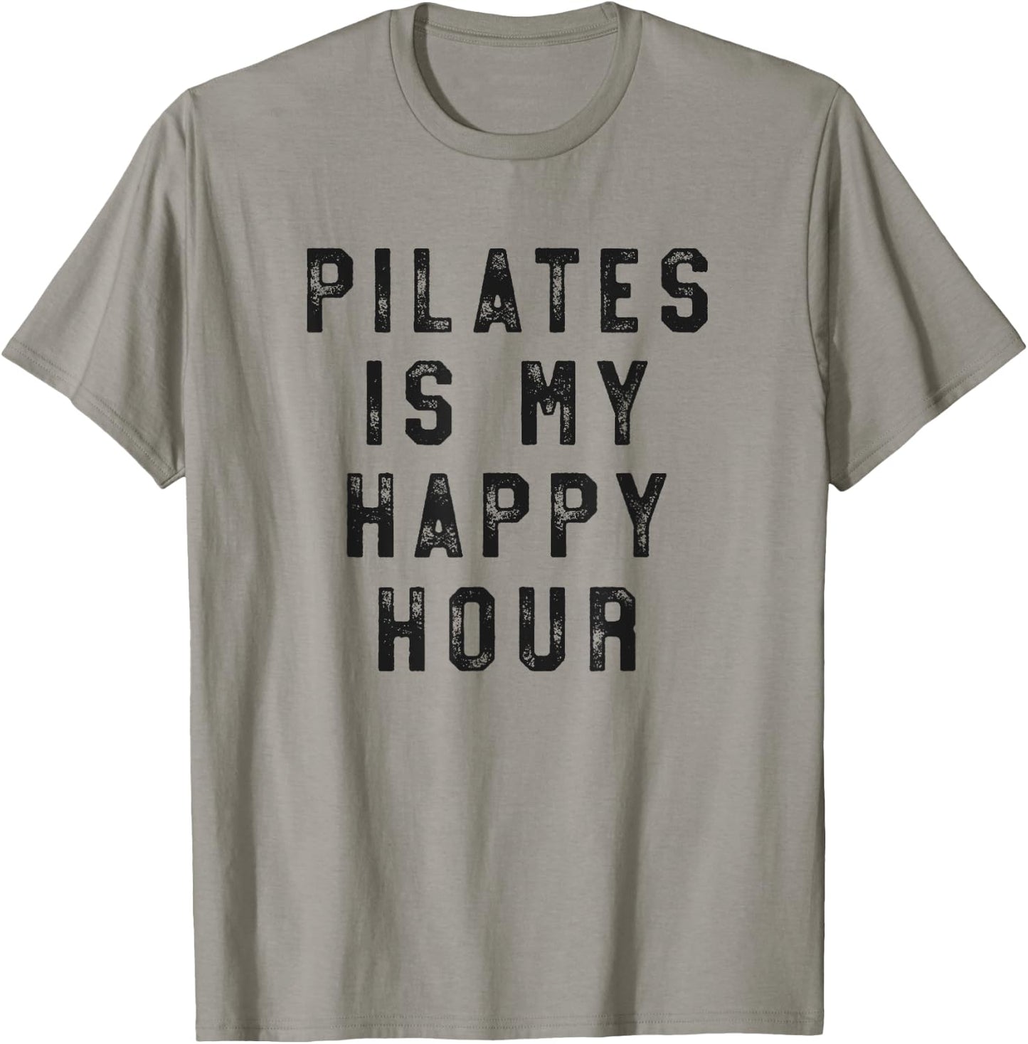 Pilates Is My Happy Hour Funny Simple T-Shirt - T-Shirt | Sand